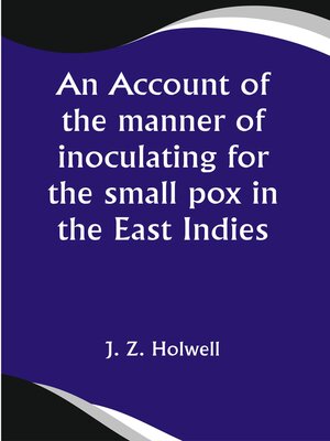 cover image of An Account of the Manner of Inoculating for the Small Pox In the East Indies